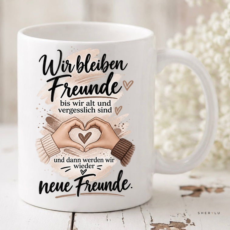Tasse " Wir bleiben Freunde "